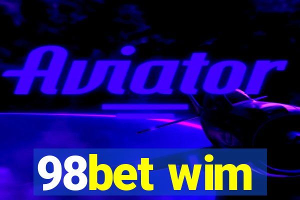 98bet wim